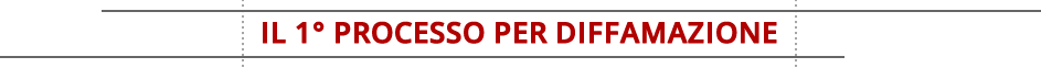PRIMO PROCESSO PER DIFFAMAZIONE