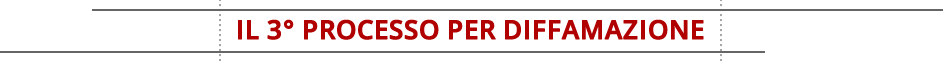 TERZO PROCESSO PER DIFFAMAZIONE